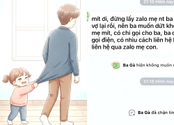 Bố chặn liên lạc với con vì có vợ mới: Không ở được với nhau là chuyện của người lớn nhưng đừng nói lời "cạn tình" với con cái mình